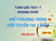 Viết phương trình tiếp tuyến của đồ thị hàm số tại 1 điểm cho trước - Toán lớp 11